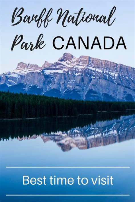 What are the best apps to do this in canada? Best time to visit Banff National Park, Canada