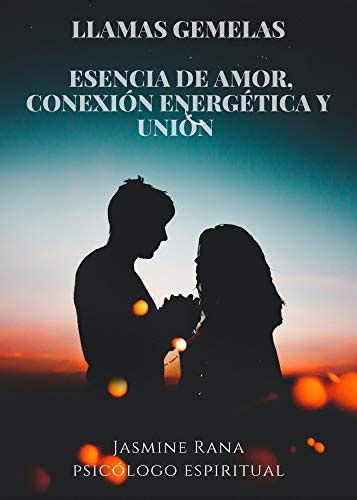 Llamas Gemelas Esencia De Amor Conexión Energética Y Unión