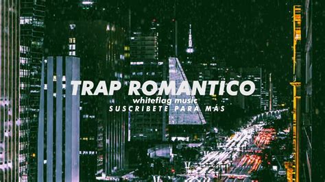 Free Romantic Trap Beat Youtube