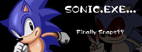 Sonicexe Finally Snaps Reboot By Novaware Game Jolt