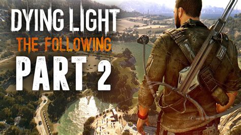 Download game guide pdf, epub & ibooks. Dying Light The Following Gameplay Walkthrough Part 2 - RACING - YouTube