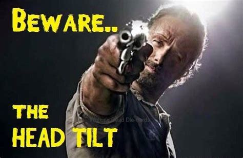 Beware Rick Grimes Head Tilt The Walking Dead The Walking Dead