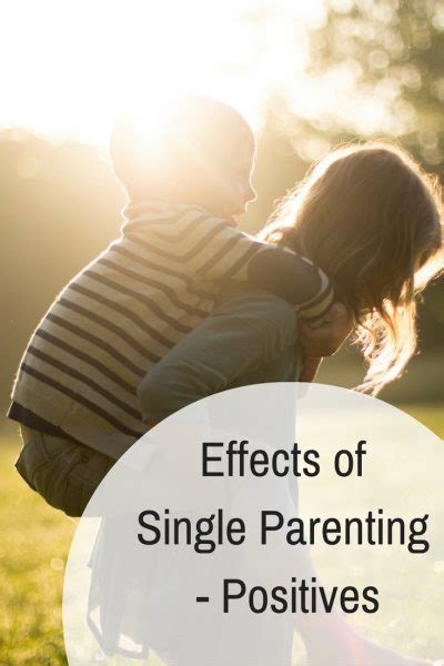 Effects Of Single Parenting Positives