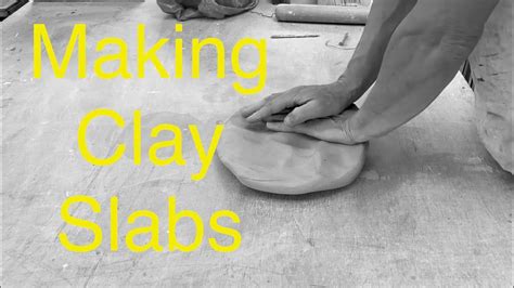 Making Clay Slabs Youtube