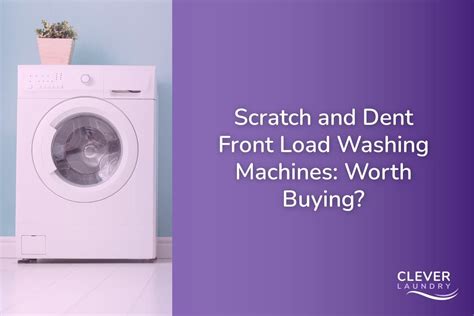 Scratch And Dent Front Load Washing Machines Worth Buying