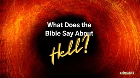 What The Bible Says About Hell Hell Is Real Palmwood Church At The