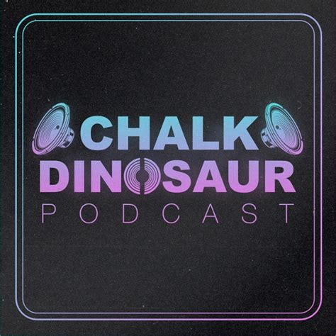 Listener Numbers Contacts Similar Podcasts Chalk Dinosaur Podcast