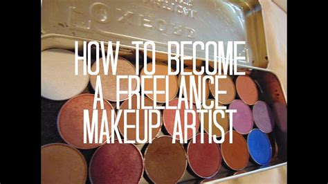 How To Become A Freelance Makeup Artist Youtube