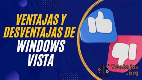 Ventajas Y Desventajas De Windows Vista 【pros Y Contras】