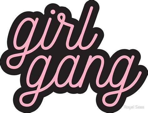 girl gang sticker by royal sass girl gang aesthetic girl gang gang
