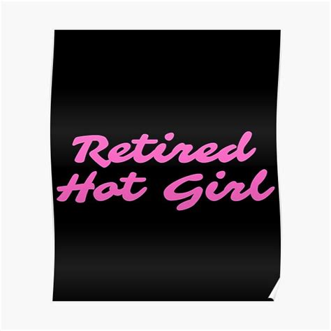 Retired Hot Girl Poster For Sale By Classicsshirt Redbubble
