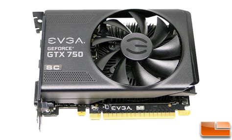 Evga Geforce Gtx 750 1gb Sc Video Card Review Legit Reviewsevga