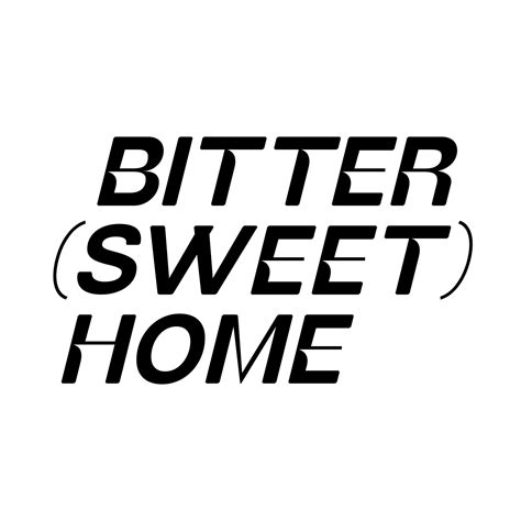 Bitter Sweet Home