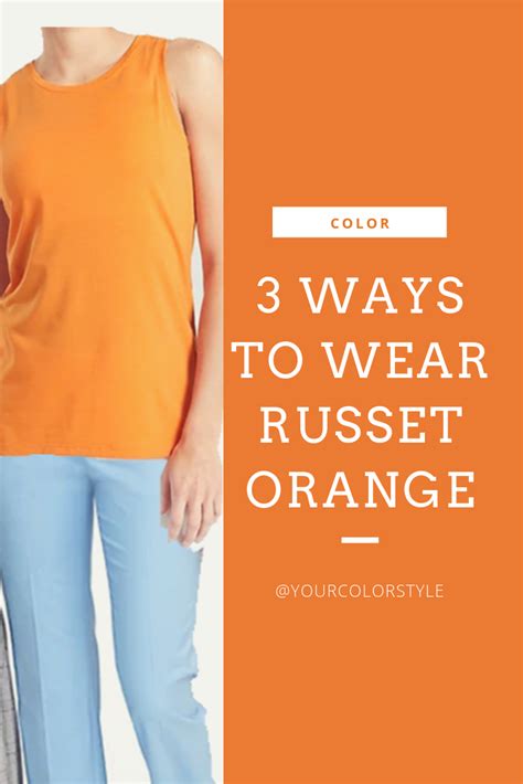 3 Ways To Wear Russet Orange Your Color Style