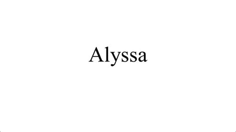 How To Pronounce Alyssa Youtube