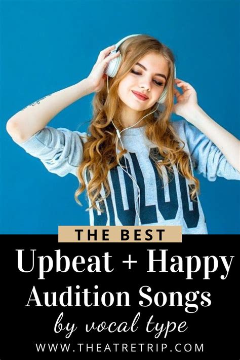 The Best Upbeat Audition Songs By Vocal Type Audition Songs Songs Musical Audition