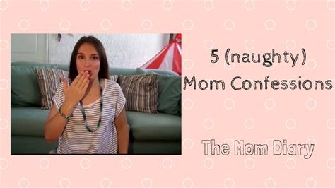 5 Naughty Mom Confessions The Mom Diary Youtube