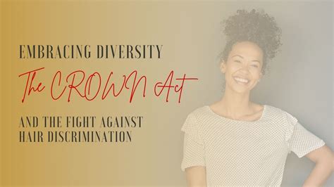 Embracing Diversity The Crown Act And The Fight Against Hair