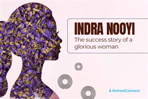 Indra Nooyi The Success Story Of A Glorious Woman Motivation