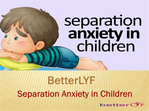 Ppt Betterlyf How To Get Over Separation Anxiety Powerpoint