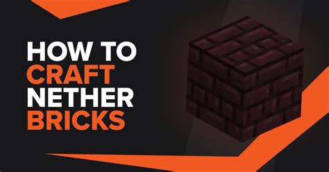 How To Make Nether Bricks In Minecraft