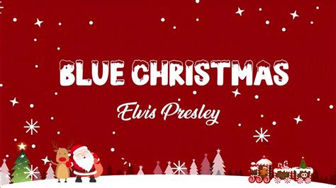 Blue Christmas Lyrics Elvis Presley Lyric Best Song Youtube