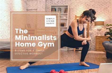 The Minimalists Home Gym 8 Items For A Simple Effective Workout