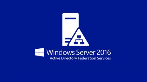 Active Directory Federation Services In Windows Server 2016 Ict Power