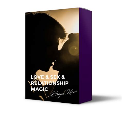 Love Sex Relationship Magic Program Bryan Reeves
