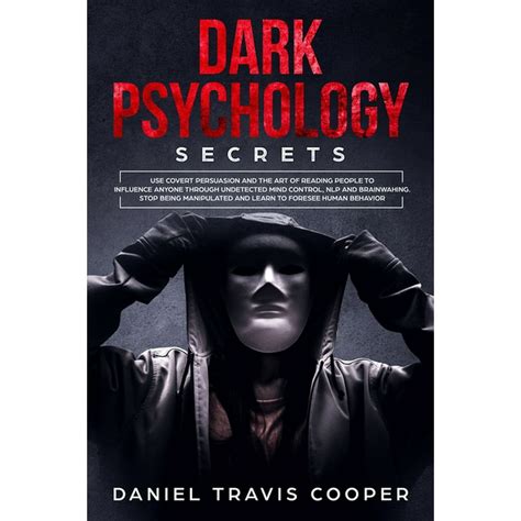 Dark Psychology Secrets Use Covert Persuasion And The Art Of Reading