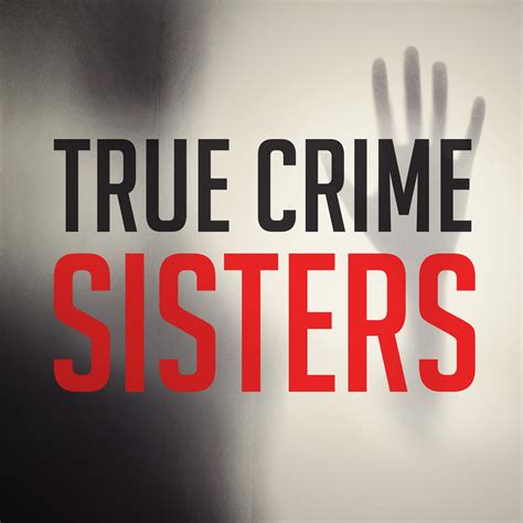True Crime Sisters Listen Via Stitcher Radio On Demand