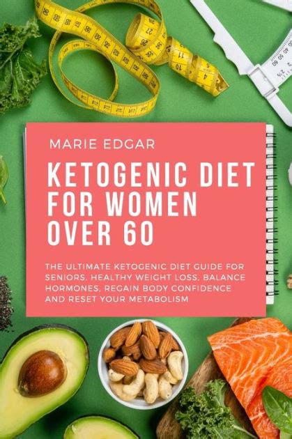 Ketogenic Diet For Women Over 60 The Ultimate Ketogenic Diet Guide For