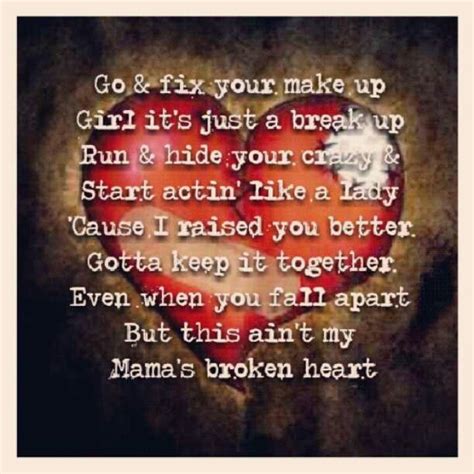 Reminds Me Of What My Mom Would Say To Me Mamas Broken Heart By