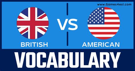 British Vs American English Vocabulary List Of Words Games4esl