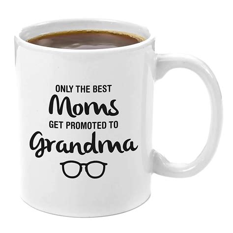 The Best Moms Get Promoted To Grandma 11oz Coffee Mug Best Grandma Ts In Mugs From Home