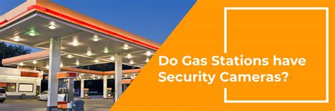 Do Gas Stations Have Security Cameras