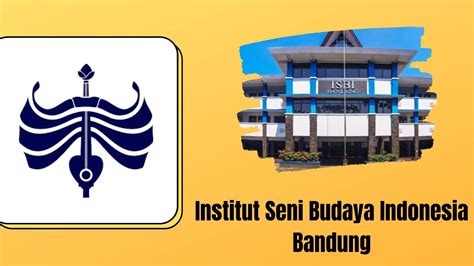Institut Seni Budaya Indonesia Bandung Isbi Info Perguruan Tinggi