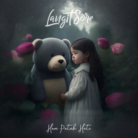 Hari Patah Hati Single By Langit Sore Spotify