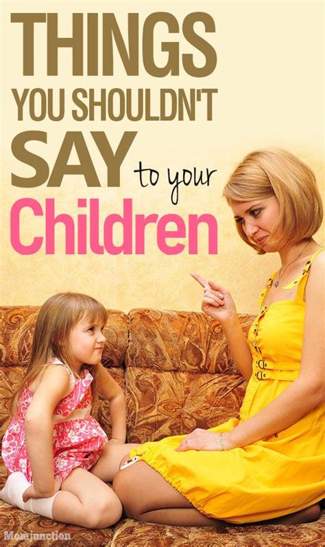 5 Things You Should Never Say To Your Children With Images Children