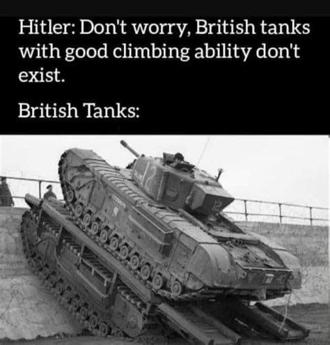 British Tanks Dont Get Enough Respect Rhistorymemes