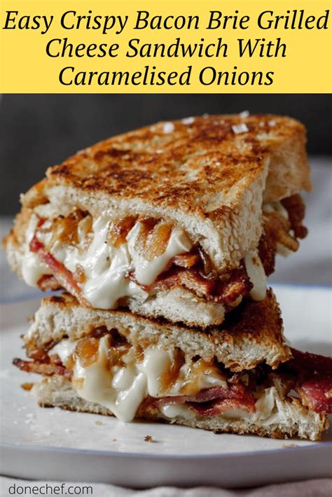 Easy Crispy Bacon Brie Grilled Cheese Sandwich With Caramelised Onions