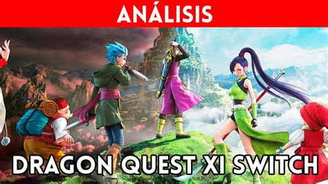 AnÁlisis Dragon Quest Xi S Edición Definitiva Nintendo Switch Un Sobresaliente Jrpg Youtube