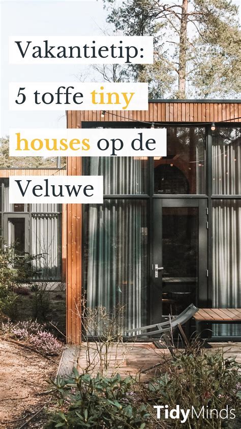 Vakantietip De Mooiste Tiny Houses Op De Veluwe Artofit