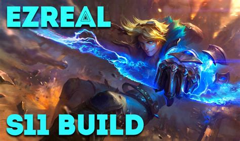 League Of Legends Ezreal Build For Season 11 The Ultimate Guide