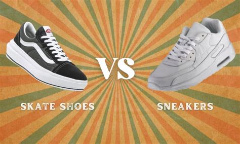 Skate Shoes Vs Sneakers Which One To Wear