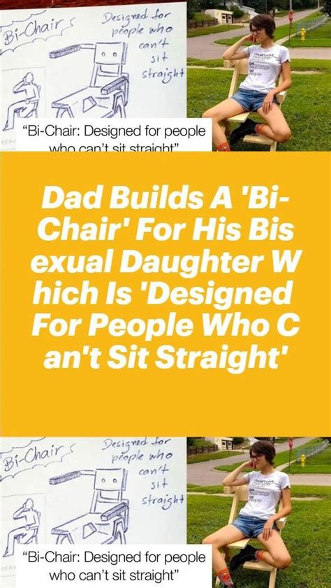Dad Builds A Bi Chair For His Bisexual Daughter Which Is Designed For