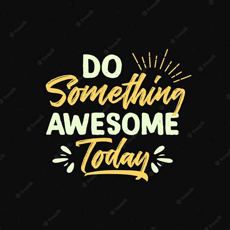 Premium Vector Do Something Awesome Today Inspirational Quotes