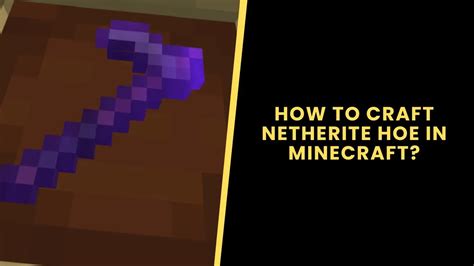 A Complete Guide About How To Craft Netherite Hoe In Minecraft