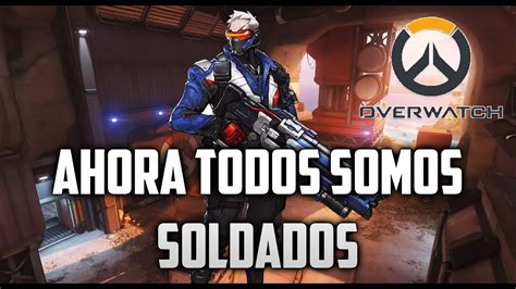 Overwatch Ahora Todos Somos Soldados Buscamos Gente Para