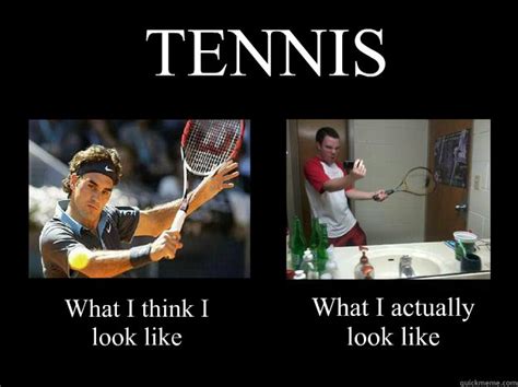 Tennis Players We All Know That This Meme Is Relatable Rtennis